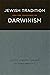 Jewish Tradition and the Challenge of Darwinism by Geoffrey Cantor