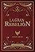 La Gran Rebelión: Revelando el Conocimiento de Todas las Religiones y Tradiciones del Mundo
