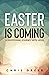 Easter Is Coming: A Devotional Journey with Jesus
