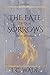 The Fate of Our Sorrows by J. C. Wade