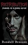 RETRIBUTION:: Journal of a Serial Killer RETRIBUTION:: Journal of a Serial Killer