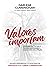 Valores Importam: Histórias das Crenças e Valores que moldaram Jovens com uma Missão (Portuguese Edition)