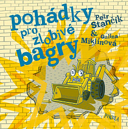 Pohádky pro zlobivé bagry (Hardcover)