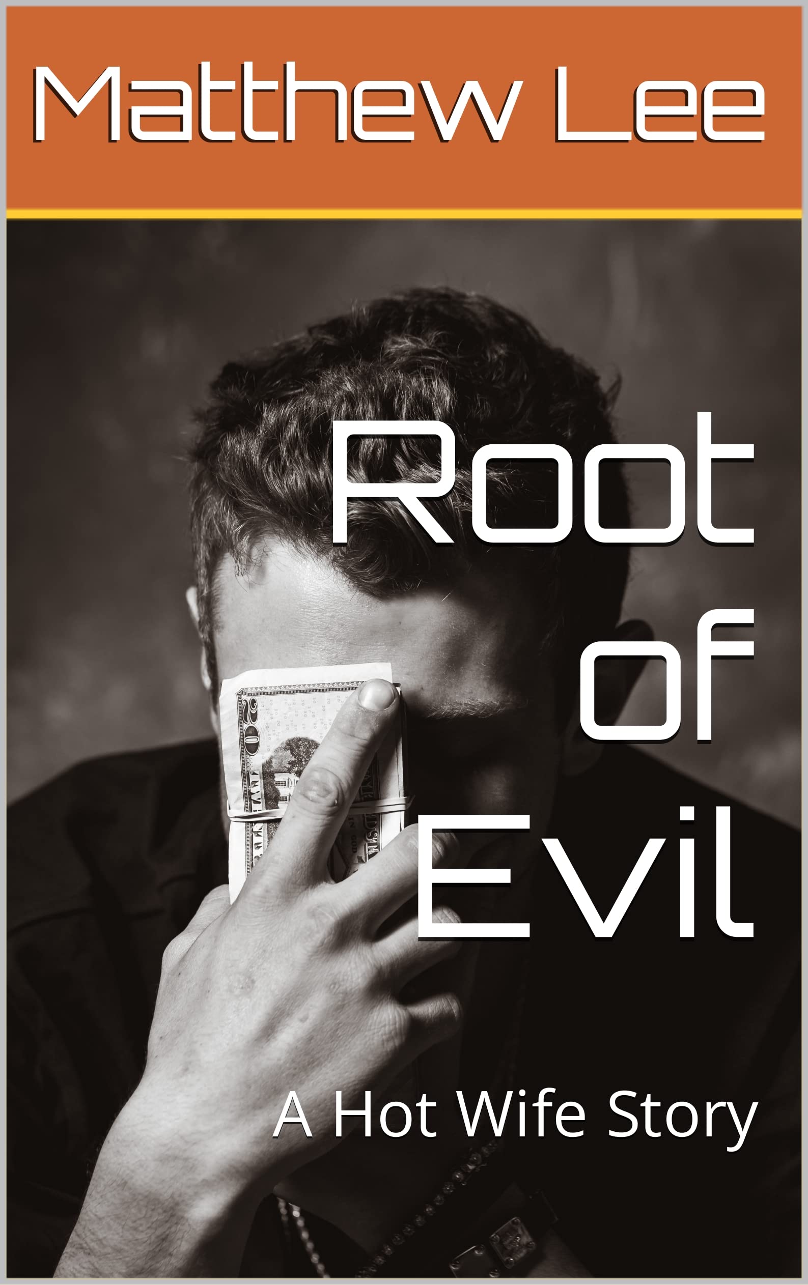 Root of Evil: A Hot Wife Story (Hubby Learns to Share Stories)