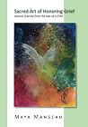 Sacred Art of Honoring Grief: Lessons Learned from the Loss of a Child
