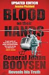 Blood on Their Hands: General Johan Booysen Reveals His Truth (Updated edition with postscript) Blood on Their Hands: General Johan Booysen Reveals His Truth (Updated edition with postscript)