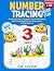 Number Tracing Made Fun From 1-100 by Z.B. Tucker
