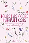 Todas las cosas maravillosas: Un diario de gratitud para que llenes tu vida de alegría