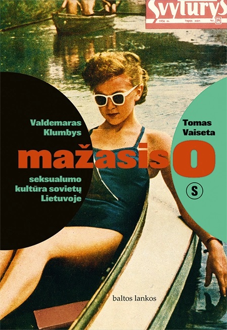 Mažasis o: seksualumo kultūra sovietų Lietuvoje