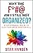 Why the F*#@ Am I Still Not Organized?: Stop Struggling with Clutter Once and for All