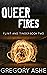 Queer Fires (Flint and Tinder #2) by Gregory Ashe