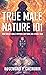 TRUE MALE NATURE 101 by ROSEMOND P. CHERUBIN