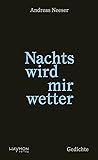 Nachts wird mir wetter. Gedichte