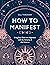 How to Manifest: Bring Your...