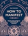 How to Manifest: ...