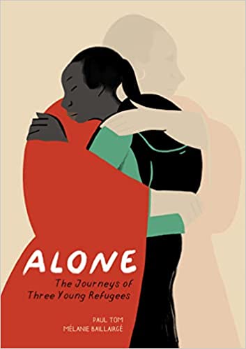 Alone: The Journeys of Three Young Refugees (Paperback)