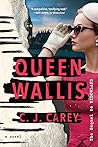 Queen Wallis by C.J. Carey