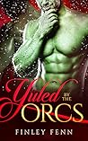 Yuled by the Orcs by Finley Fenn