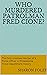 Who Murdered Patrolman Fred...