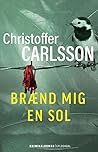 Brænd mig en sol by Christoffer Carlsson