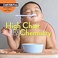High Chair Chemistry