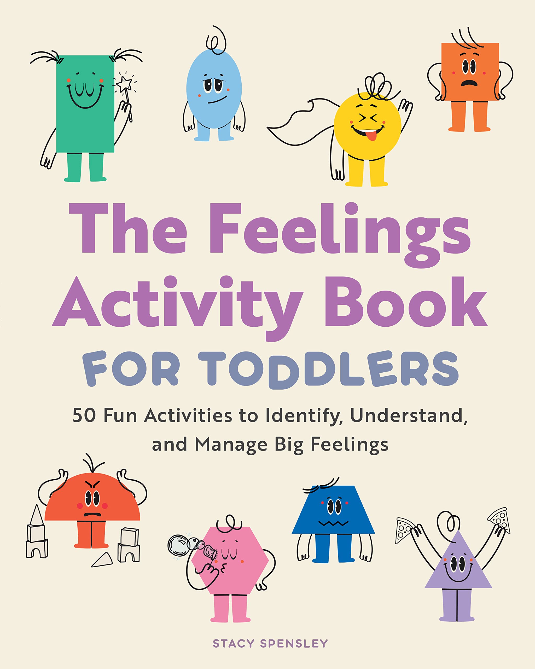 The Feelings Activity Book for Toddlers: 50 Fun Activities to Identify, Understand, and Manage Big Feelings (Kindle Edition)