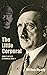 The Little Corporal: Adolf ...