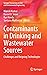 Contaminants in Drinking and Wastewater Sources by Manish Kumar