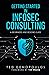 Getting Started in Infosec Consulting: a beginners and beyond guide