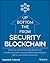Blockchain Security from the Bottom Up by Howard E Poston