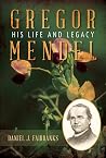 Gregor Mendel: His Life and Legacy Book cover for Gregor Mendel: His Life and Legacy
