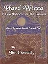 Hard Wicca: A Few Notions For The Curious - From A Somewhat Scientific Frame Of Mind