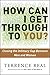 How Can I Get Through to You? by Terrence Real