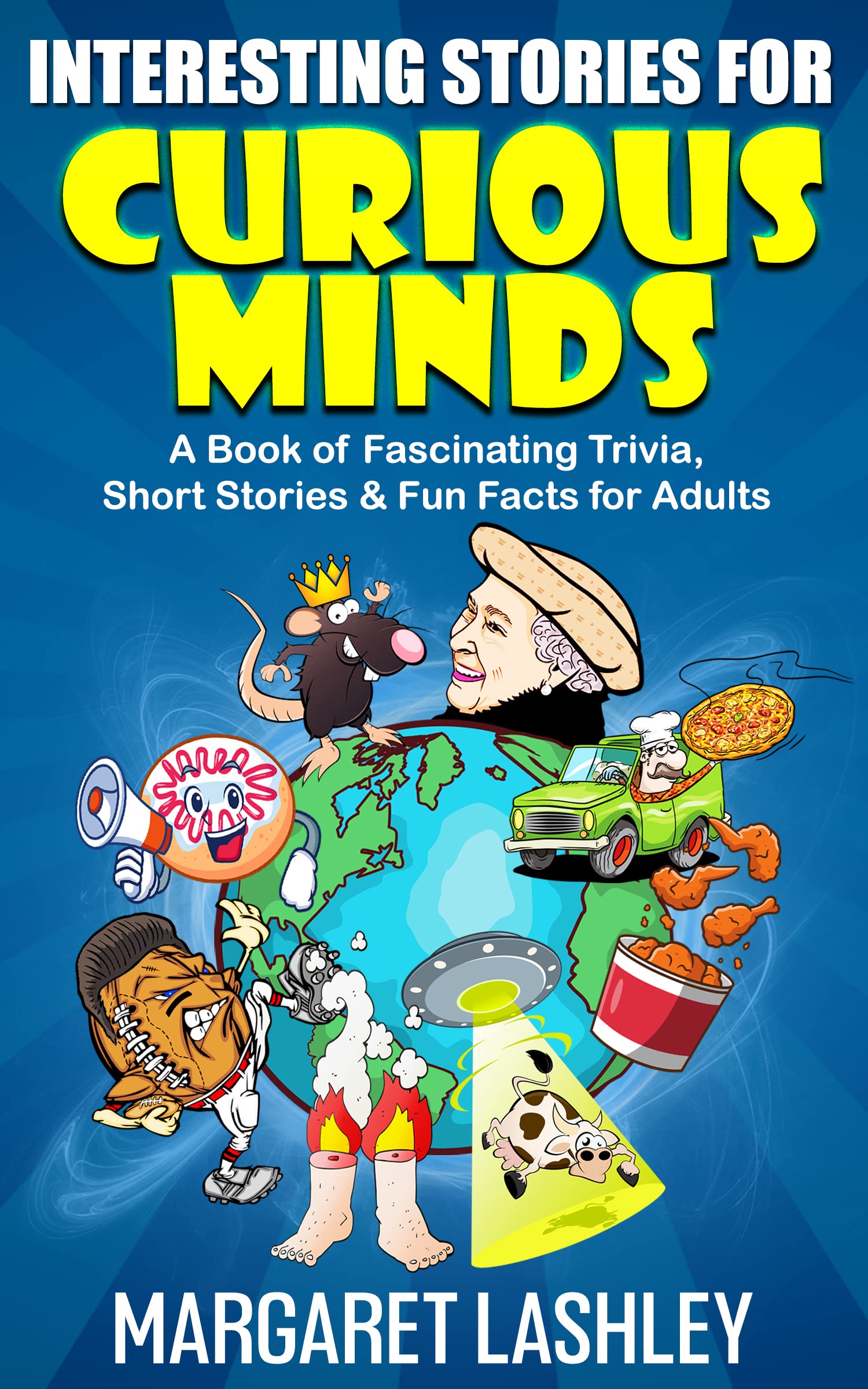 Interesting Stories for Curious Minds : A Book of Fascinating Trivia, Short Stories & Fun Facts for Adults (Kindle Edition)