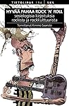 Hyvää pahaa rock 'n' roll - Sosiologisia kirjoituksia rockista ja rockkulttuurista Hyvää pahaa rock 'n' roll - Sosiologisia kirjoituksia rockista ja rockkulttuurista