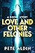 Love and Other Felonies: A ...