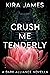 Crush Me Tenderly (Dark All...