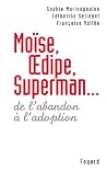 Moïse, Oedipe, Su...