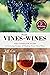 From Vines to Wines, 5th Edition: The Complete Guide to Growing Grapes and Making Your Own Wine