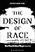 The Design of Race: How Vis...