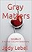 Gray Matters: Volume 2