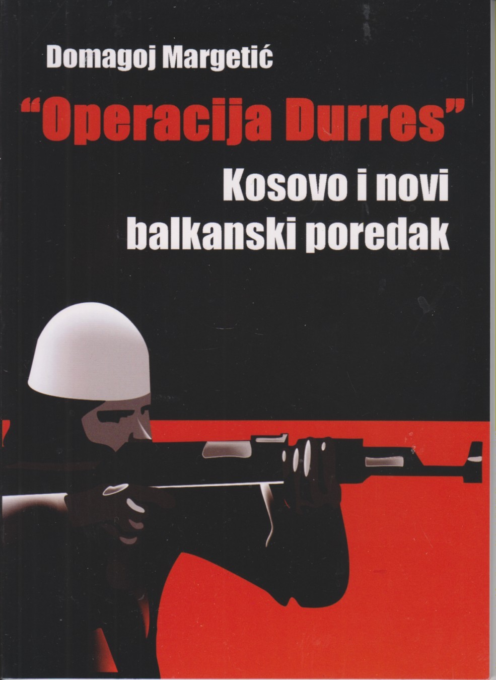 Operacija Durres - Kosovo i novi balkanski poredak