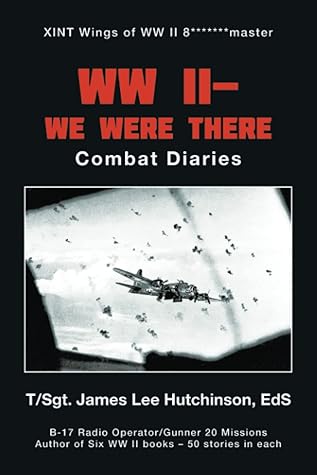 WW II- We Were There: Combat Diaries