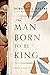 The Man Born to be King: Wade Annotated Edition