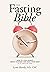 The Fasting Bible : How to ...