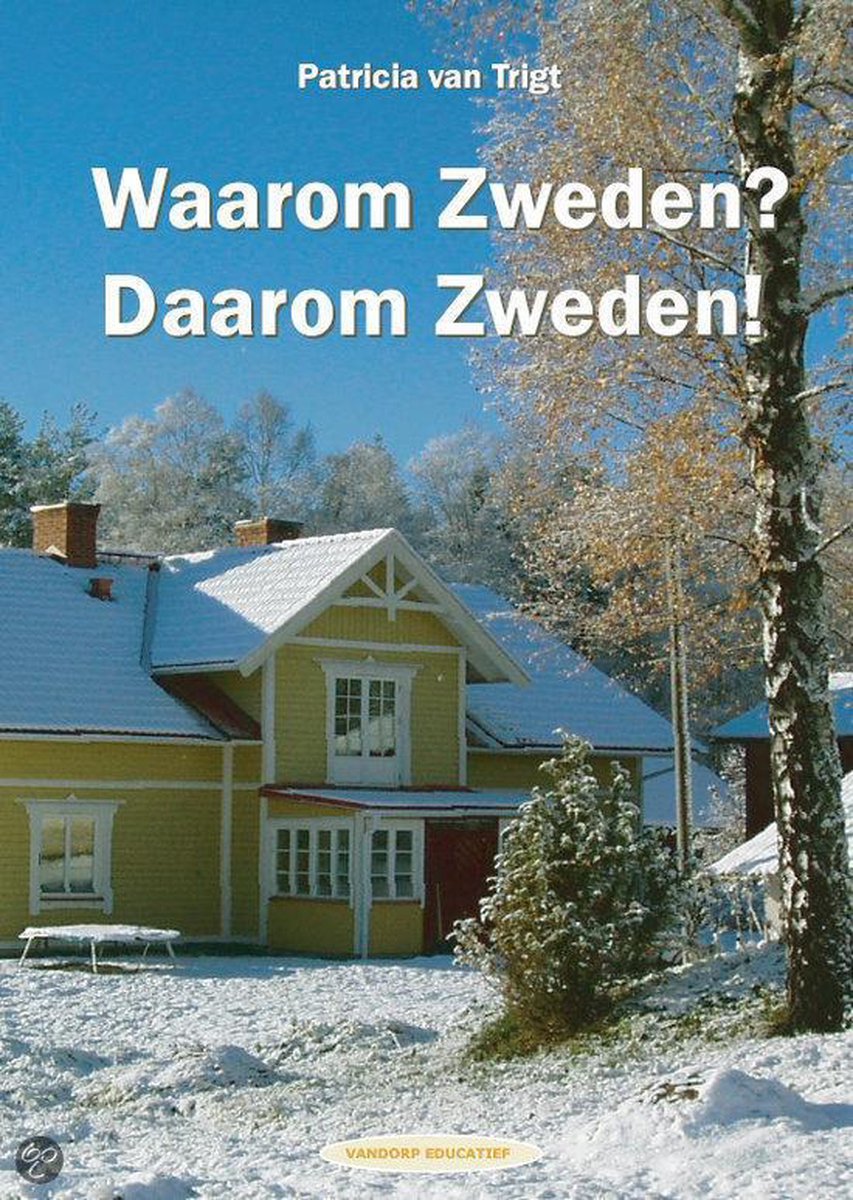 Waarom Zweden? Daarom Zweden! (Dutch Edition)