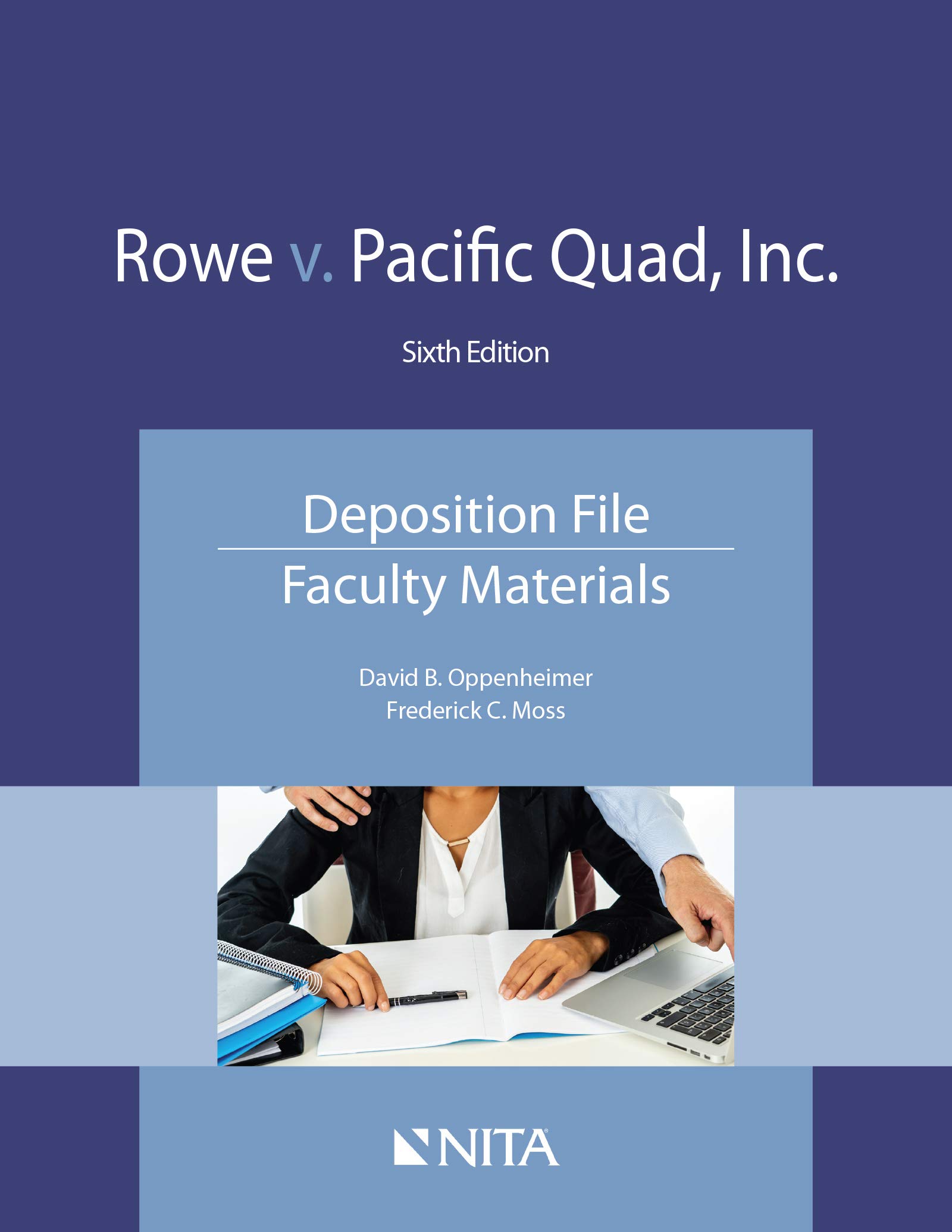 Rowe v. Pacific Quad, Inc.: Deposition File, Faculty Materials (NITA)