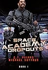 Space Academy Dropouts by C.T. Phipps