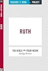 Ruth (The Bible and Your Work Study Series)