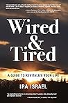 Wired & Tired: A Guide to Revitalize Your Life